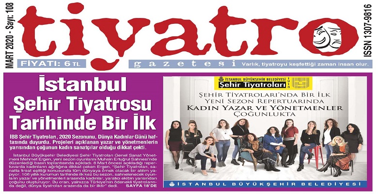 Tiyatro Gazetesi Mart 2020, 108. sayı Tiyatro Gazetesi Mart 2020, 108. sayı