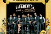BİRADERLER CABARET KÜÇÜKÇİFTLİK BAHÇE’DE