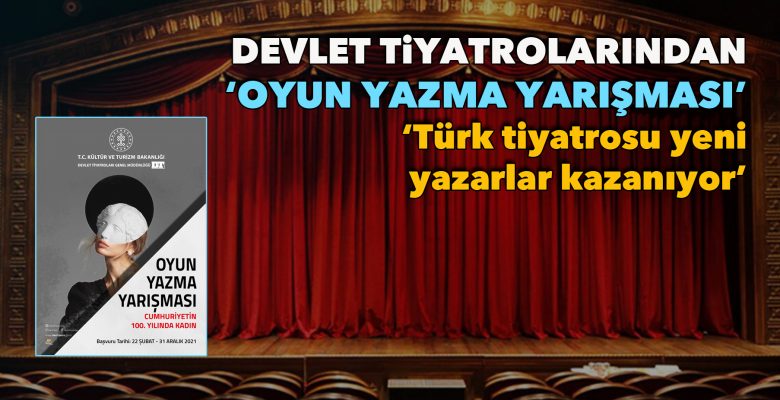 Devlet Tiyatroları ‘Oyun Yazma Yarışması’ düzenliyor