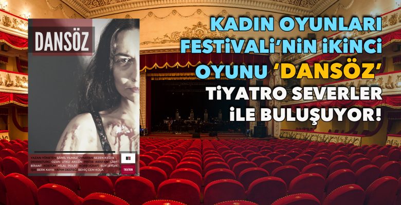 Kadın Oyun Festivali’nin ikinci oyunu ‘Dansöz’