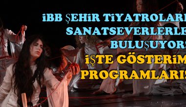 İBB Şehir Tiyatroları sanatseverlerle buluşuyor…