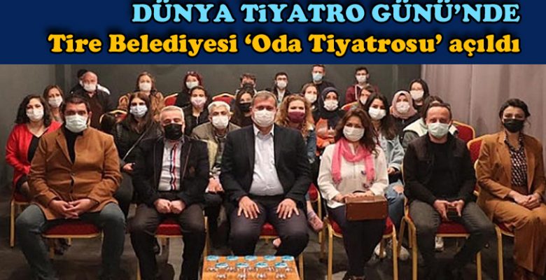 Tire Belediyesi Oda Tiyatrosu açıldı