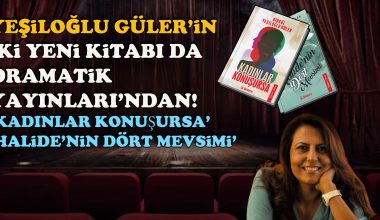 İki ayrı Kadın Oyunu Kitabı: ‘Halide’nin Dört Mevsimi’ ile ‘Kadınlar Konuşursa’