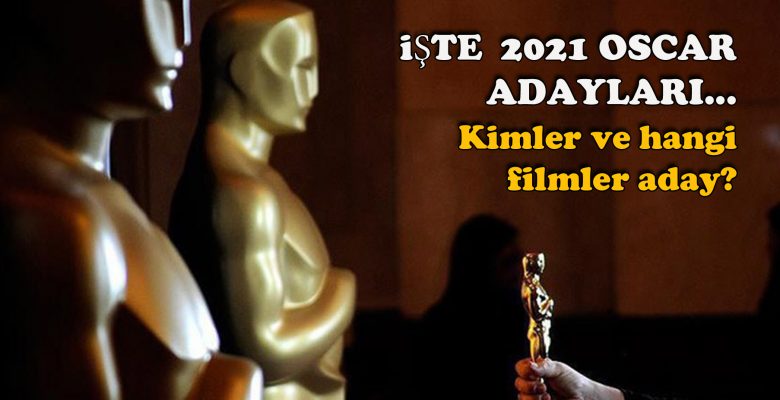 İşte 2021 Oscar adayları…