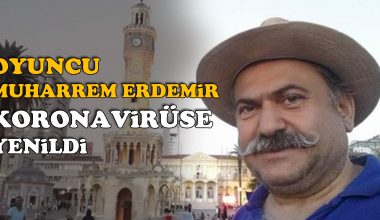 Muharrem Erdemir koronavirüse yenildi Muharrem Erdemir koronavirüse yenildi