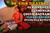 İBB Şehir Tiyatroları’ndan 23 Nisan Ulusal Egemenlik ve Çocuk Bayramı etkinliği