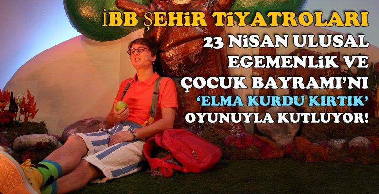 İBB Şehir Tiyatroları’ndan 23 Nisan Ulusal Egemenlik ve Çocuk Bayramı etkinliği İBB Şehir Tiyatroları’ndan 23 Nisan Ulusal Egemenlik ve Çocuk Bayramı etkinliği