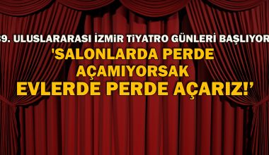 ‘Salonlarda perde açamıyorsak evlerde perde açarız’ ‘Salonlarda perde açamıyorsak evlerde perde açarız’