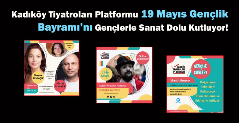 Kadıköy Tiyatroları Platformu, 19 Mayıs Gençlik Bayramı’nı kutluyor