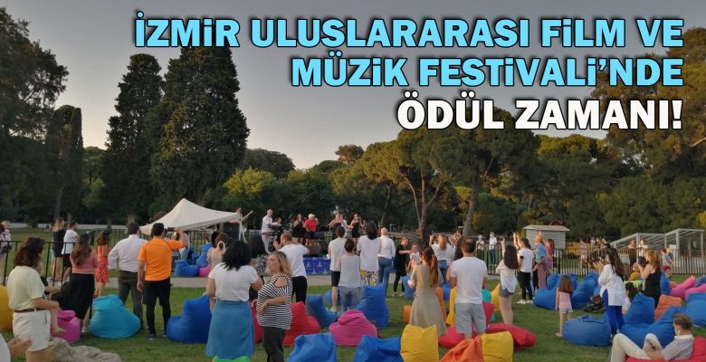 İzmir Uluslararası Film ve Müzik Festivali’nde ödül zamanı
