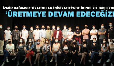 İzmir Bağımsız Tiyatrolar İnisiyatifi’nde ikinci yıl başlıyor! İzmir Bağımsız Tiyatrolar İnisiyatifi’nde ikinci yıl başlıyor!