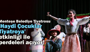 Menteşe Belediye Tiyatrosu, ‘Haydi Çocuklar Tiyatroya’ etkinliği ile perdeleri açıyor! Menteşe Belediye Tiyatrosu, ‘Haydi Çocuklar Tiyatroya’ etkinliği ile perdeleri açıyor!