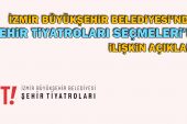 İzmir Büyükşehir Belediyesi’nden ‘Şehir Tiyatroları seçmeleri’ne ilişkin açıklama