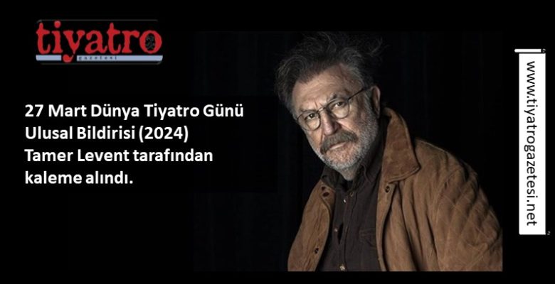 Ulusal Bildiri Tamer Levent tarafından kaleme alındı.