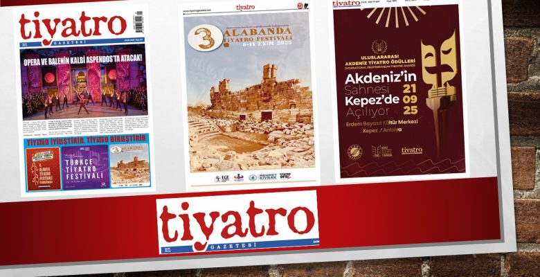 Tiyatro Gazetesi’nin 2025 Eylül 171.sayısından Merhaba,
