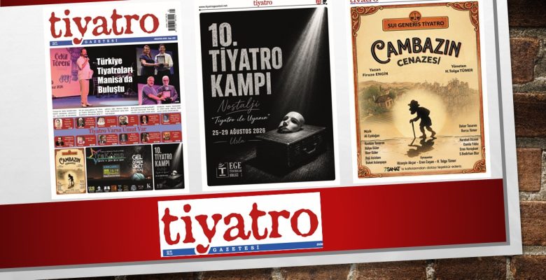 Tiyatro Gazetesi’nin 182. Ağustos sayısından Merhaba, Tiyatro Gazetesi’nin 182. Ağustos sayısından Merhaba,